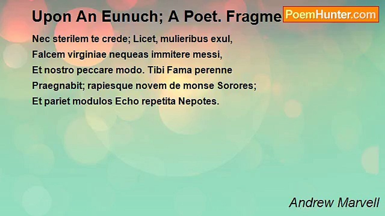 Andrew Marvell - Upon An Eunuch; A Poet. Fragment