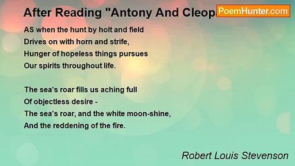 Robert Louis Stevenson - After Reading "Antony And Cleopatra"