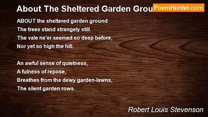 Robert Louis Stevenson - About The Sheltered Garden Ground
