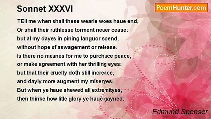 Edmund Spenser - Sonnet XXXVI