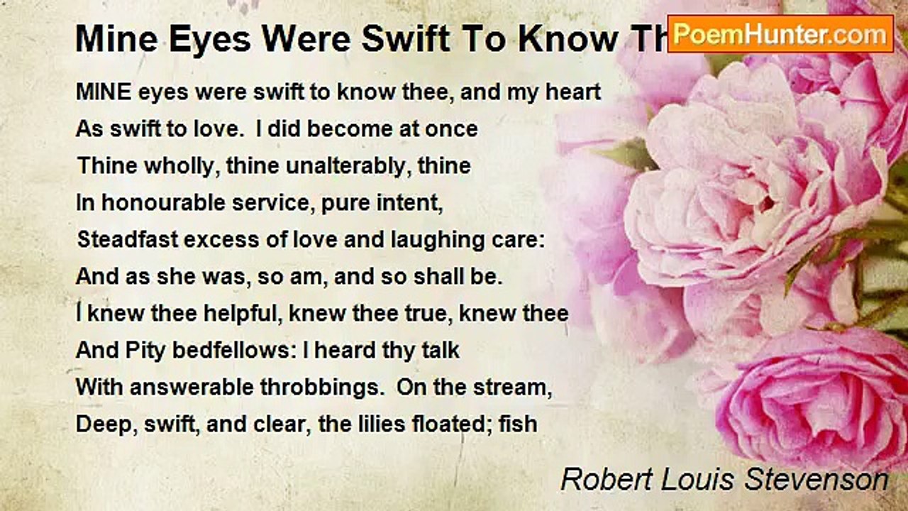 Robert Louis Stevenson - Mine Eyes Were Swift To Know Thee