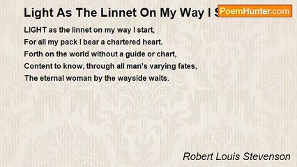 Robert Louis Stevenson - Light As The Linnet On My Way I Start