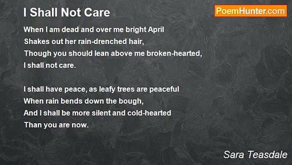 Sara Teasdale - I Shall Not Care
