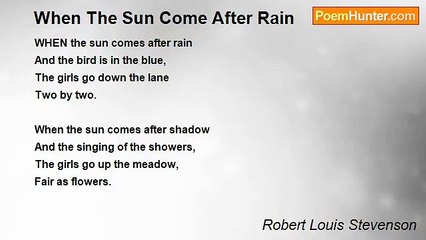 Robert Louis Stevenson - When The Sun Come After Rain