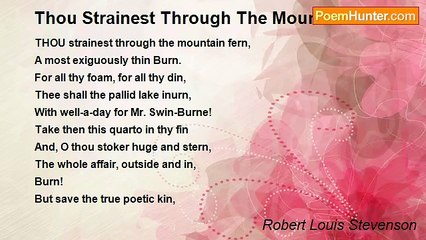 Robert Louis Stevenson - Thou Strainest Through The Mountain Fern