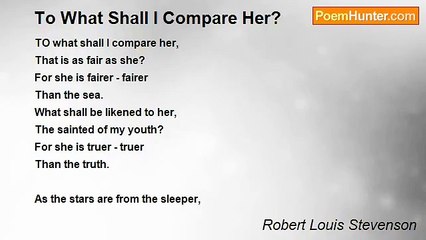 Robert Louis Stevenson - To What Shall I Compare Her?