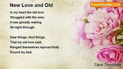 Sara Teasdale - New Love and Old