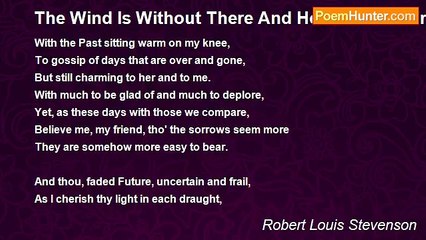 Robert Louis Stevenson - The Wind Is Without There And Howls In The Trees