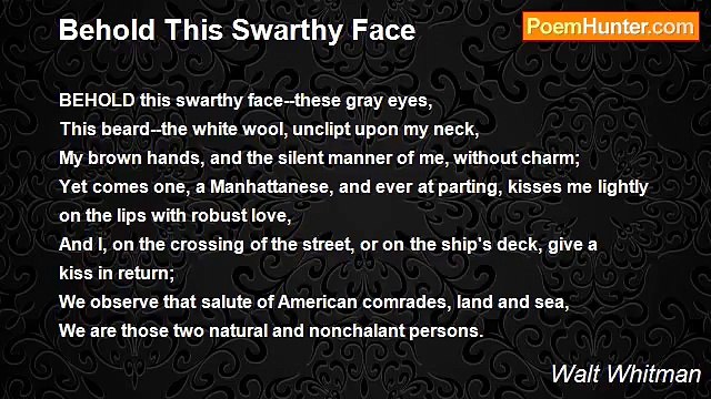 Walt Whitman - Behold This Swarthy Face