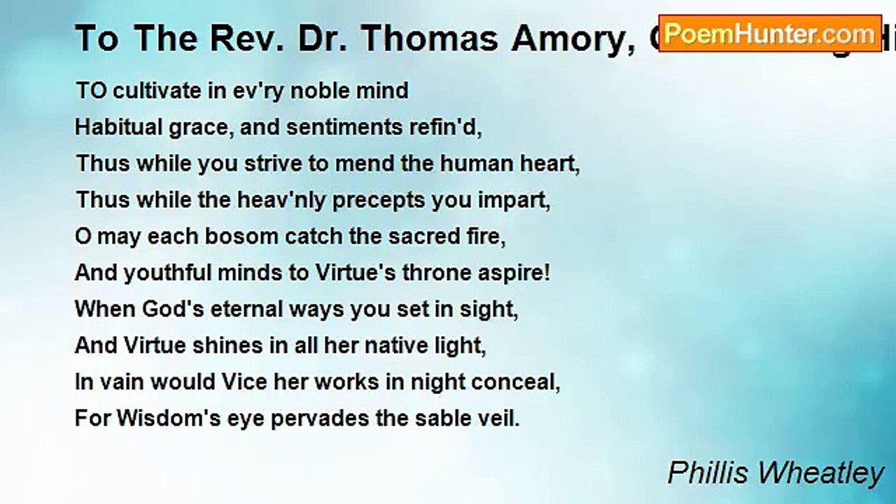 Phillis Wheatley - To The Rev. Dr. Thomas Amory, On Reading His Sermons On Daily Devotion, In Which that Duty Is Recommended And Assisted