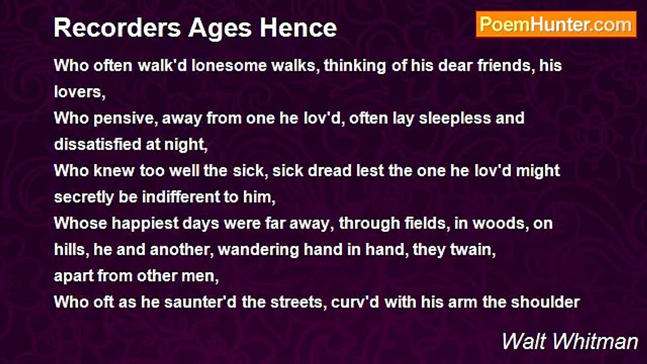 Walt Whitman - Recorders Ages Hence