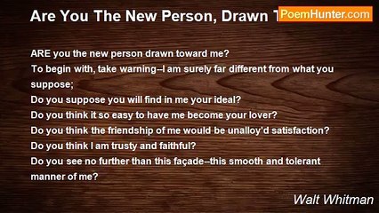 Walt Whitman - Are You The New Person, Drawn Toward Me?