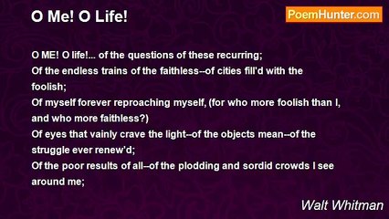 Walt Whitman - O Me! O Life!