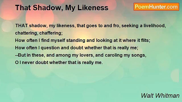 Walt Whitman - That Shadow, My Likeness