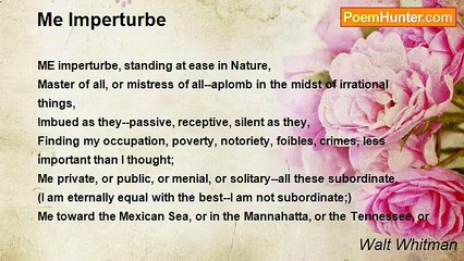 Walt Whitman - Me Imperturbe