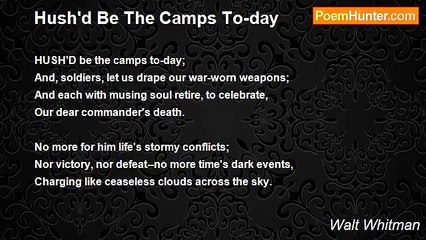 Walt Whitman - Hush'd Be The Camps To-day