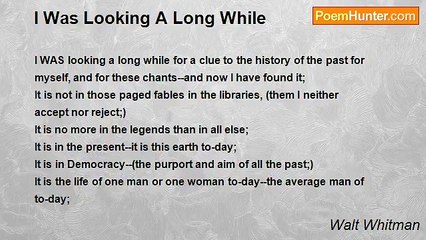 Walt Whitman - I Was Looking A Long While