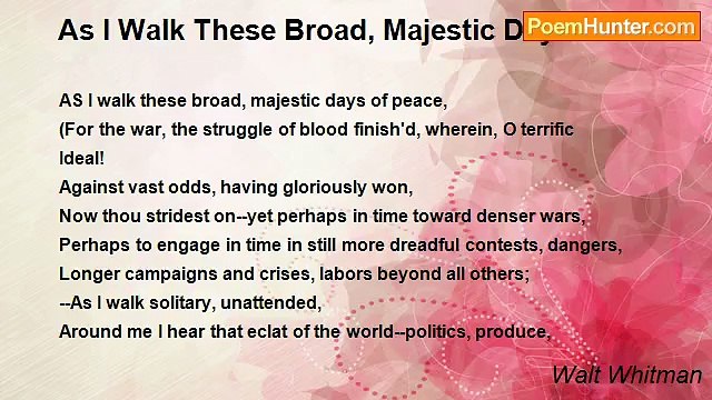 Walt Whitman - As I Walk These Broad, Majestic Days