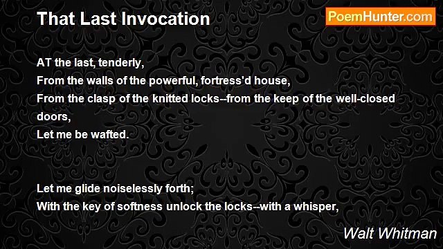 Walt Whitman - That Last Invocation