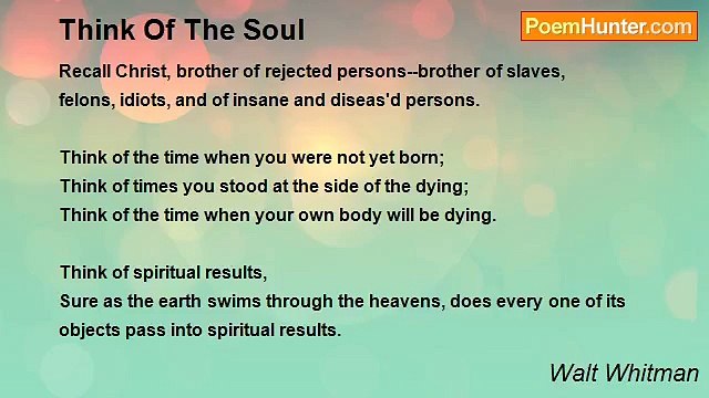 Walt Whitman - Think Of The Soul