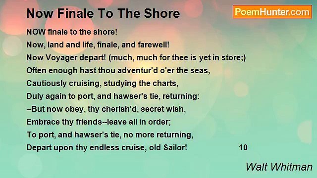 Walt Whitman - Now Finale To The Shore