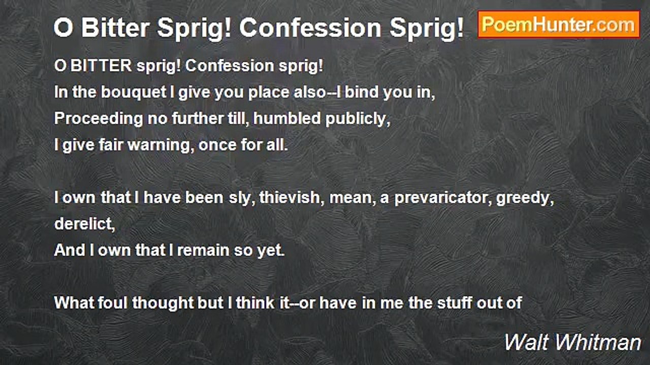 Walt Whitman - O Bitter Sprig! Confession Sprig!