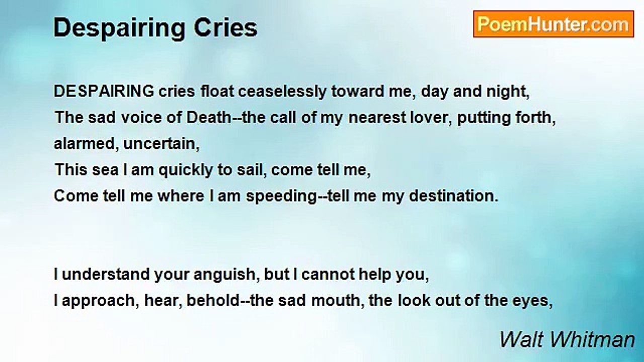 Walt Whitman - Despairing Cries