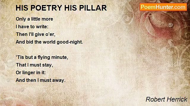 Robert Herrick - HIS POETRY HIS PILLAR