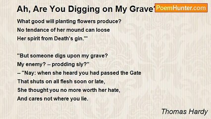 Thomas Hardy - Ah, Are You Digging on My Grave?