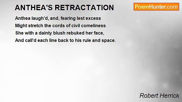 Robert Herrick - ANTHEA'S RETRACTATION