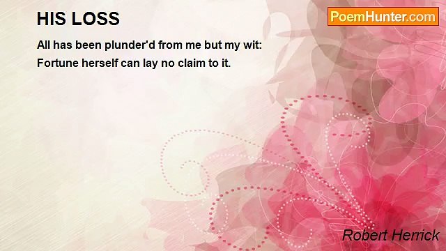 Robert Herrick - HIS LOSS