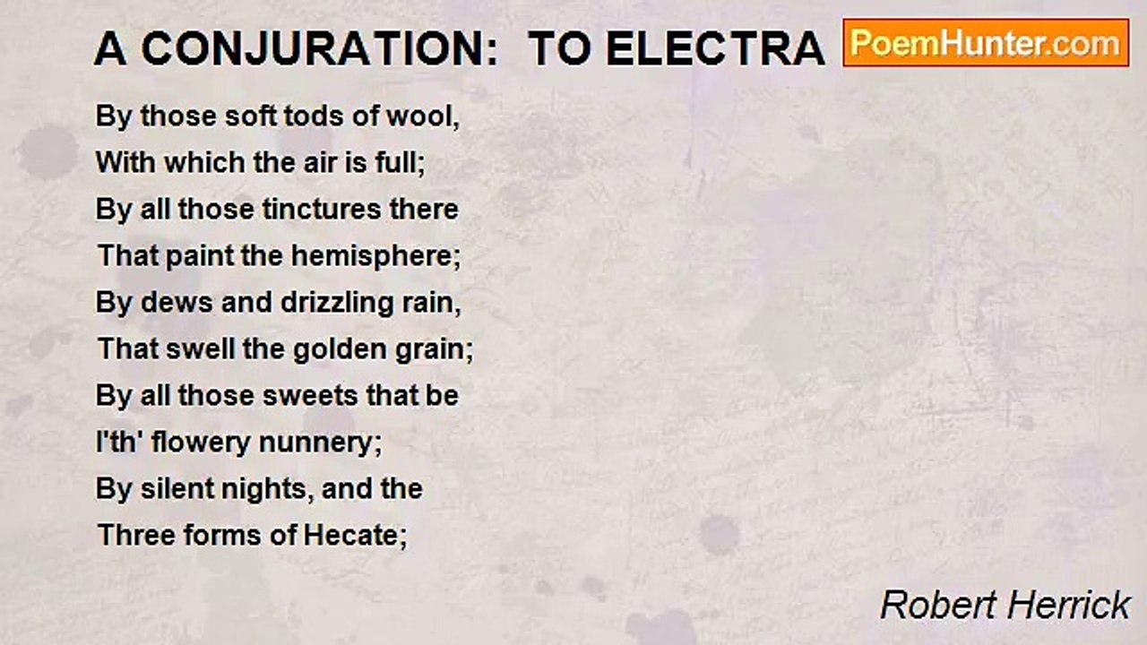 Robert Herrick - A CONJURATION:  TO ELECTRA