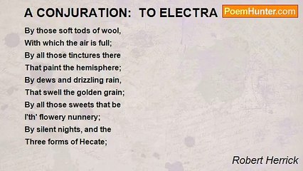 Robert Herrick - A CONJURATION:  TO ELECTRA