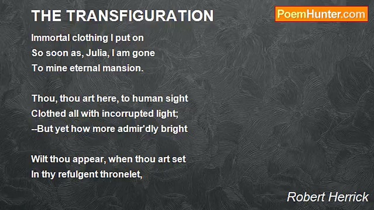 Robert Herrick - THE TRANSFIGURATION