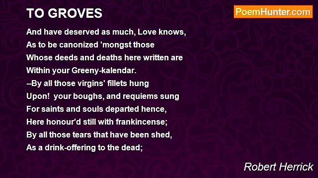 Robert Herrick - TO GROVES