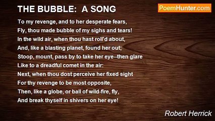 Robert Herrick - THE BUBBLE:  A SONG