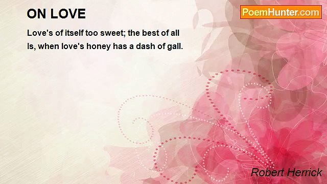 Robert Herrick - ON LOVE