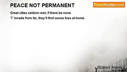 Robert Herrick - PEACE NOT PERMANENT