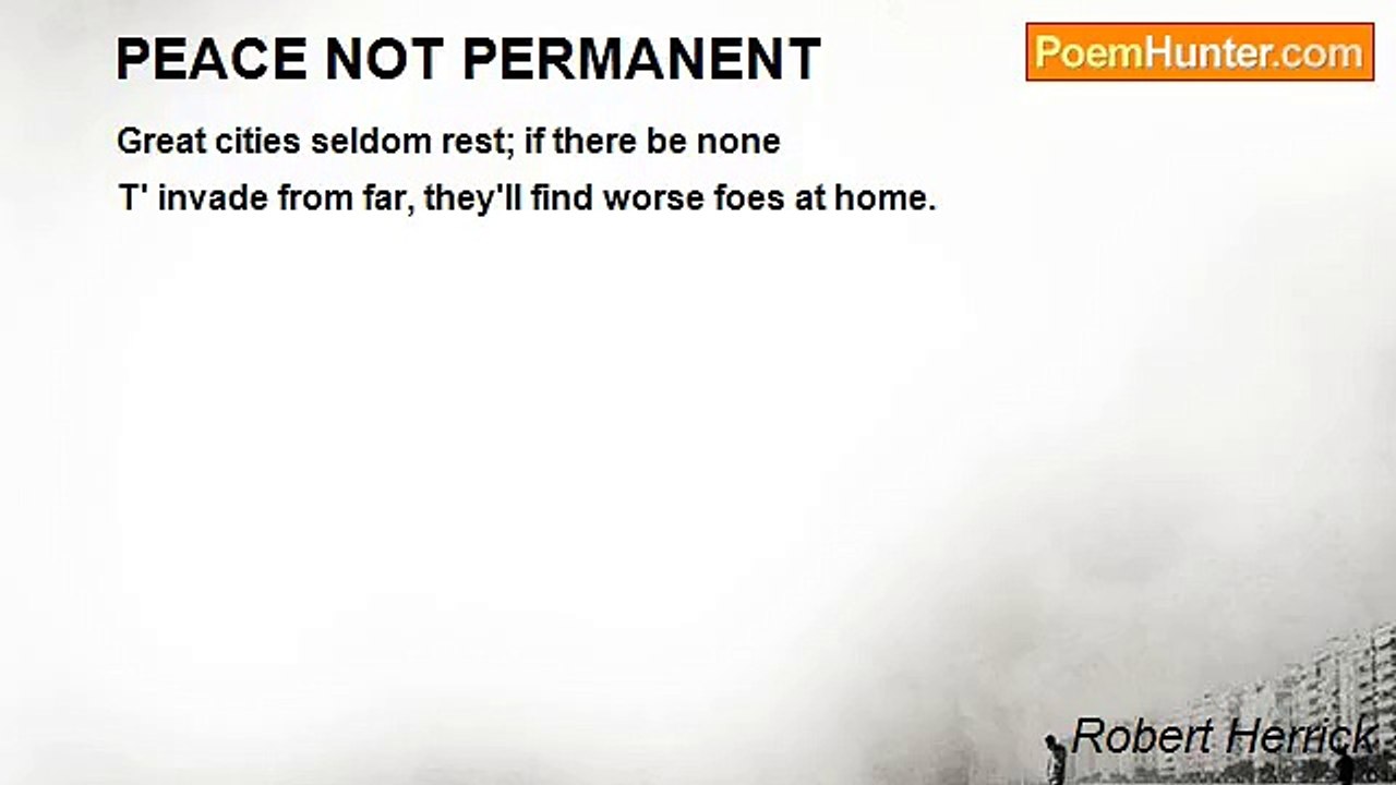 Robert Herrick - PEACE NOT PERMANENT