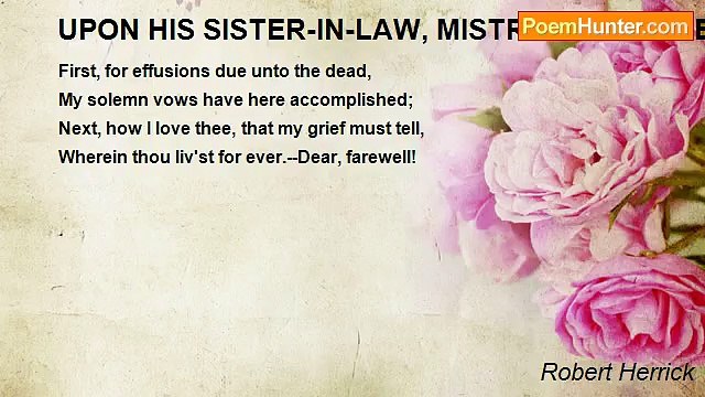 Robert Herrick - UPON HIS SISTER-IN-LAW, MISTRESS ELIZABETHHERRICK