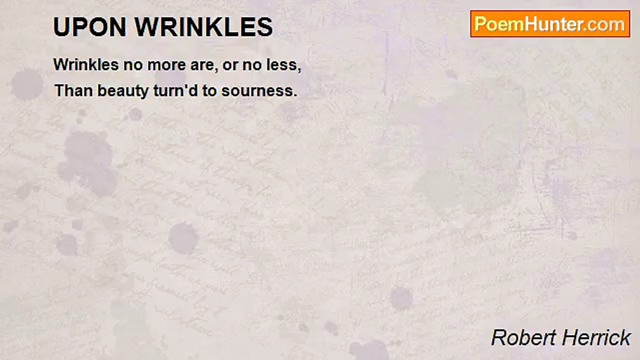 Robert Herrick - UPON WRINKLES