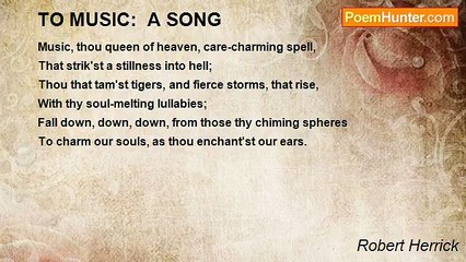 Robert Herrick - TO MUSIC:  A SONG