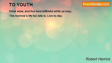 Robert Herrick - TO YOUTH