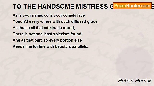 Robert Herrick - TO THE HANDSOME MISTRESS GRACE POTTER