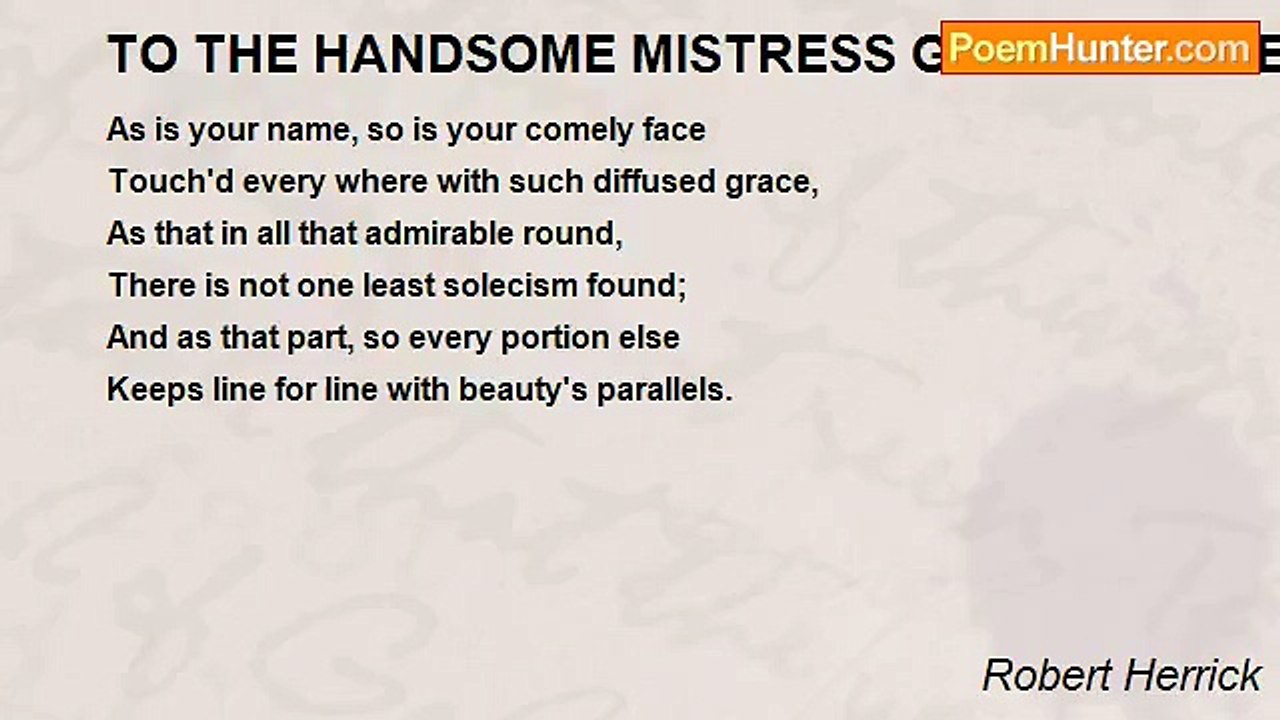 Robert Herrick - TO THE HANDSOME MISTRESS GRACE POTTER
