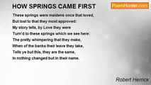 Robert Herrick - HOW SPRINGS CAME FIRST