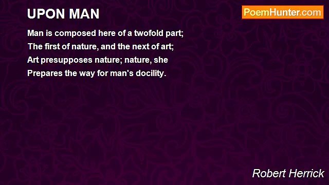 Robert Herrick - UPON MAN