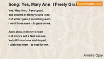 Amelia Opie - Song: Yes, Mary Ann, I Freely Grant