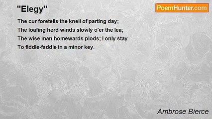 Ambrose Bierce - "Elegy"