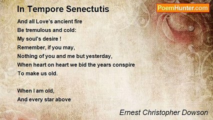 Ernest Christopher Dowson - In Tempore Senectutis